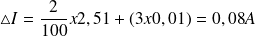 \bigtriangleup I = \frac{2}{100} x 2,51 +(3 x 0,01) = 0,08 A