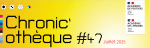 Chronic’othèque #47 - Visuel