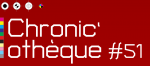 Chronic’othèque #51 - Décembre 2025 - Visuel