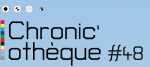 Chronic’othèque #48 - Septembre 2025 - Visuel