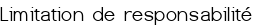 Limitation de responsabilité